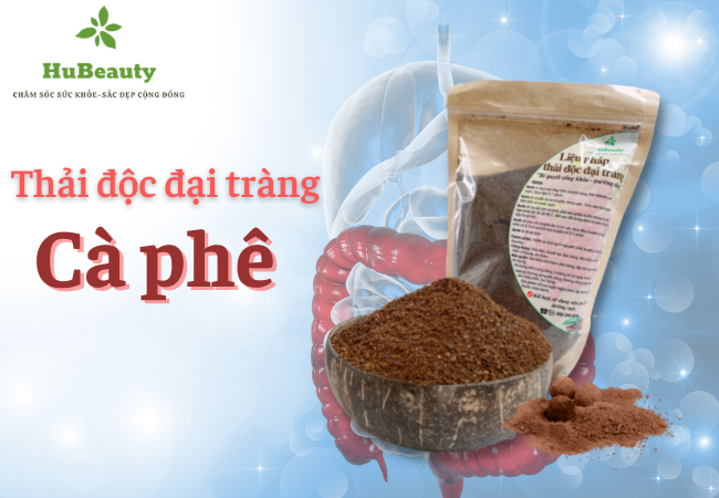 Liệu pháp thải độc đại tràng cà phê Hubeauty 4