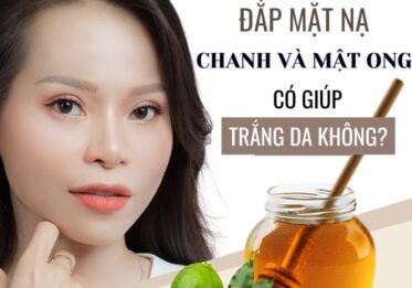 Đắp mặt nạ mật ong + chanh có giúp trắng da?